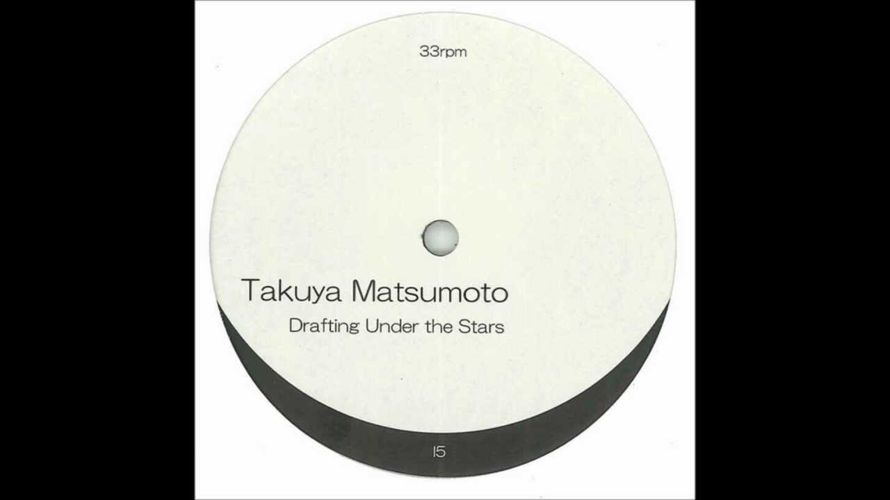 Takuya Matsumoto Drafting Under The Stars 716lavie